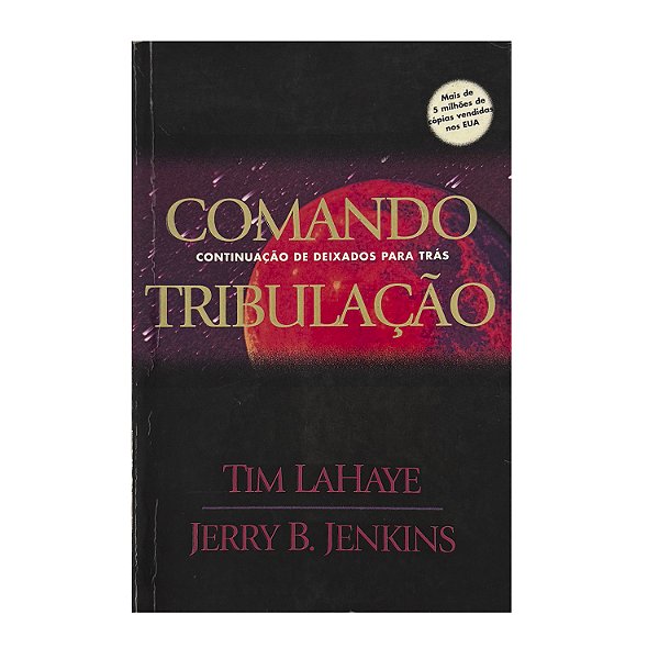 Comando Tribulação - Tim LaHaye/Jerry B. Jenkins