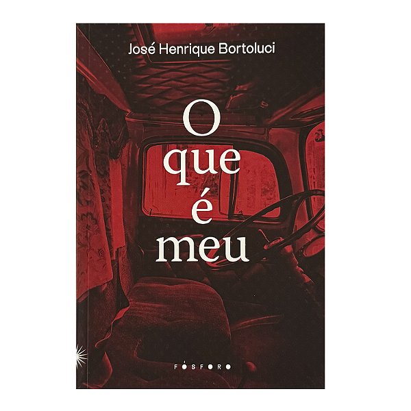 O Que É Meu - José Henrique Bortoluci