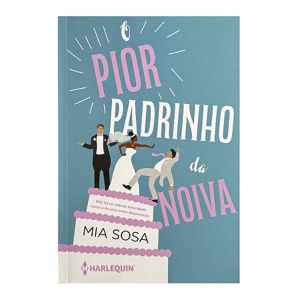 O Pior Padrinho Da Noiva - Mia Sosa