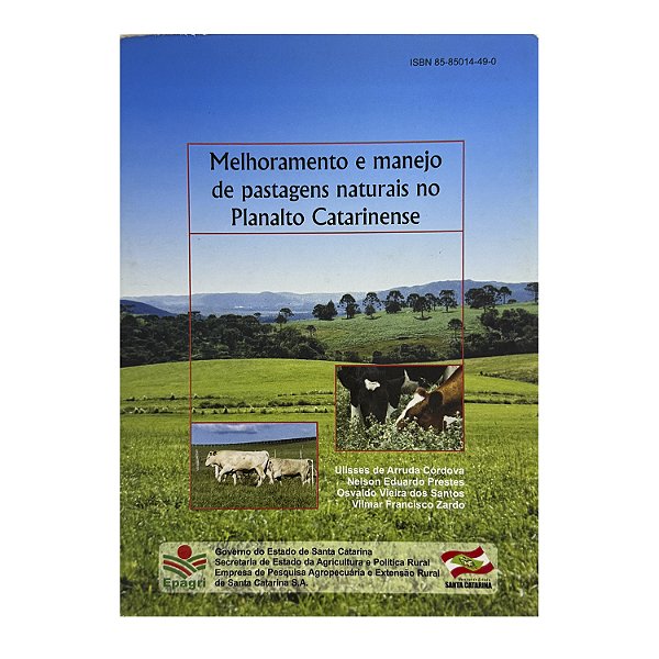 Melhoramento E Manejo De Pastagens Naturais No Planalto Catarinense - Ulisses De Arruda Córdova/Nelson Eduardo Prestes/Osvaldo Vieira Dos Santos/Vilmar Francisco Zardo