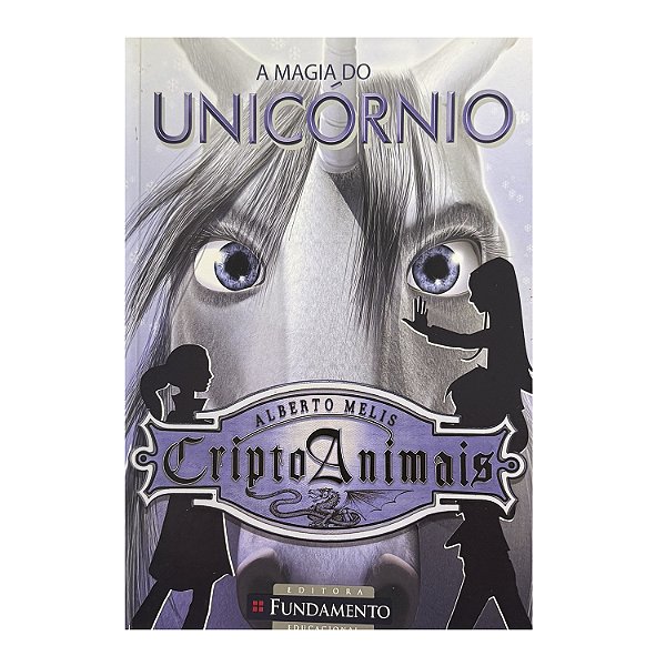 A Magia Do Unicórnio - Livro 4 - Alberto Melis