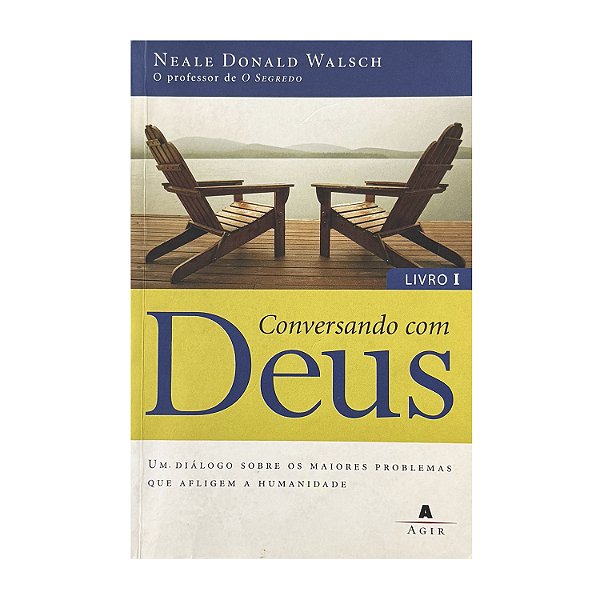 Conversando Com Deus - Livro 1 - Neale Donald Walsch