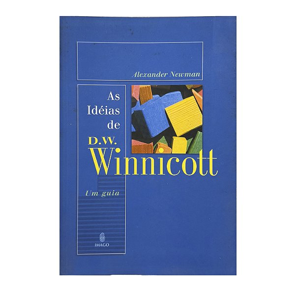 As Idéias De D.W. Winnicott - Alexander Newman