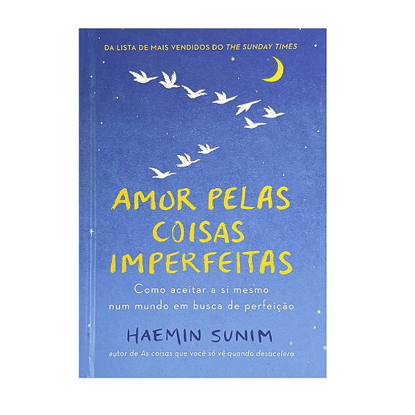 Amor Pelas Coisas Imperfeitas - Haemin Sunim