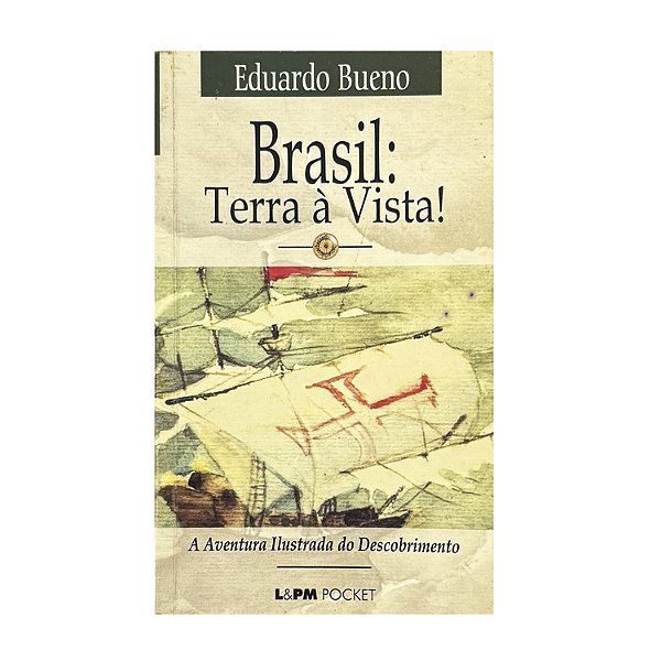 Brasil: Terra À Vista! - Eduardo Bueno