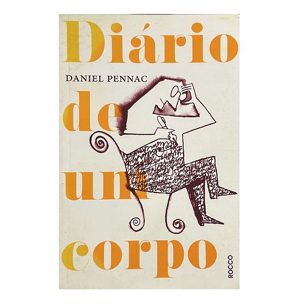 Diário De Um Corpo - Daniel Pennac