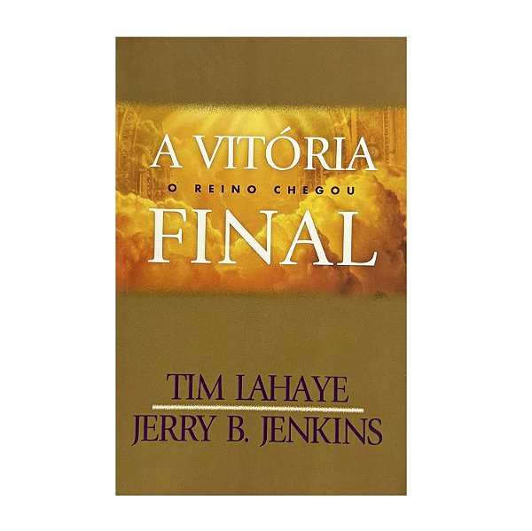 A Vitória Final - Tim LaHaye/Jerry B. Jenkins