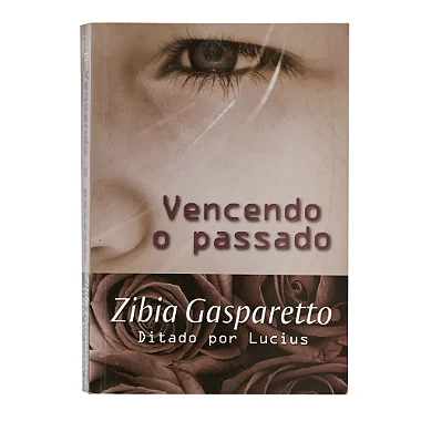 Vencendo O Passado - Zibia Gasparetto