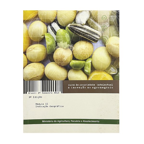 Curso De Propriedade Intelectual E Inovação No Agronegócio: Módulo II - Indicação Geográfica
