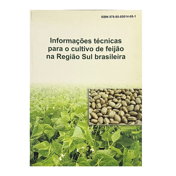 Informações Técnicas Para O Cultivo De Feijão Na Região Sul Brasileira
