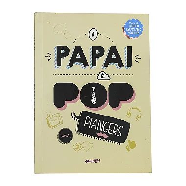 O Papai É Pop - Piangers