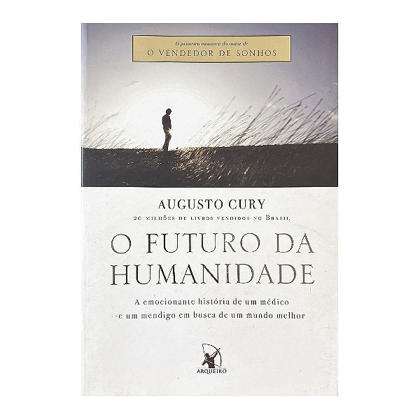 O Futuro Da Humanidade - Augusto Cury