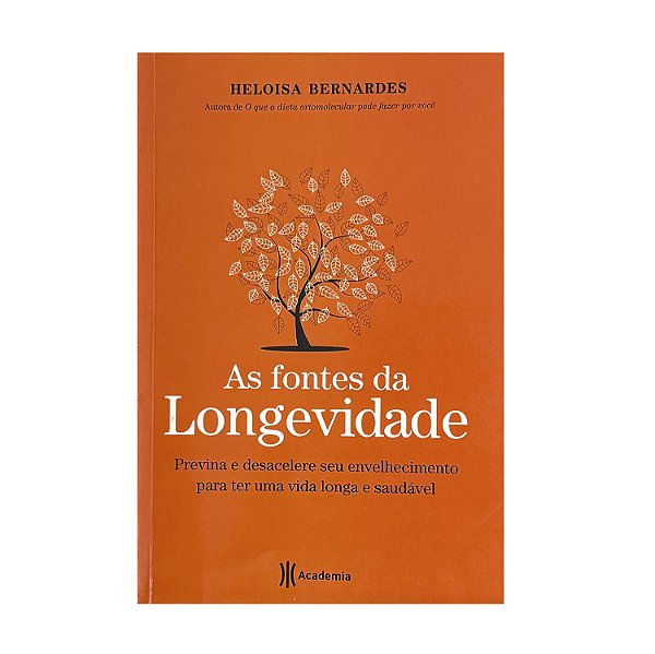 As Fontes Da Longevidade - Heloisa Bernardes