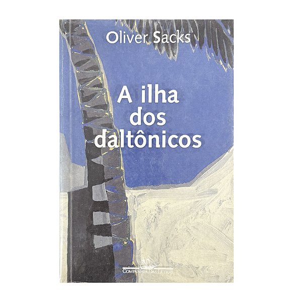 A Ilha Dos Daltônicos - Oliver Sacks