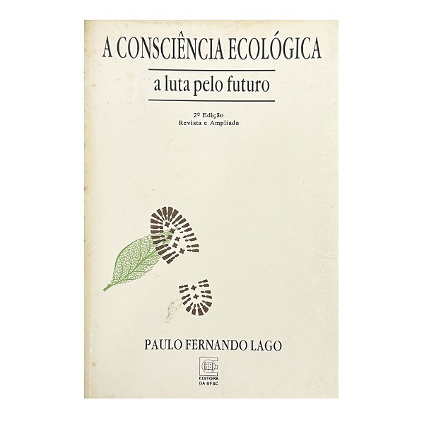 A Consciência Ecológica - Paulo Fernando Lago