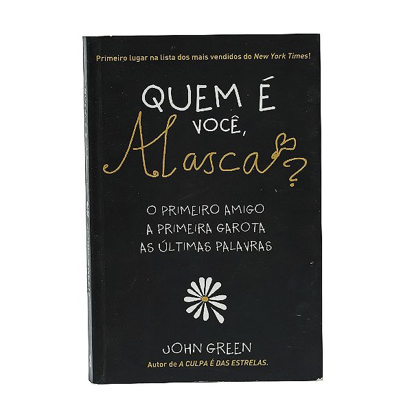 Quem É Você, Alasca? - John Green