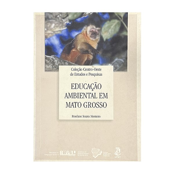 Educação Ambiental Em Mato Grosso - Roselane Soares Monteiro