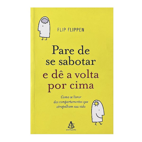 Pare De Se Sabotar E Dê A Volta Por Cima - Flip Flippen
