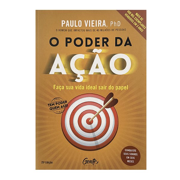 O Poder Da Ação - Paulo Vieira, Ph.D.