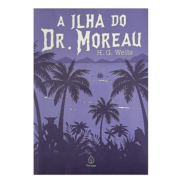 A Ilha Do Dr. Moreau - H. G. Wells