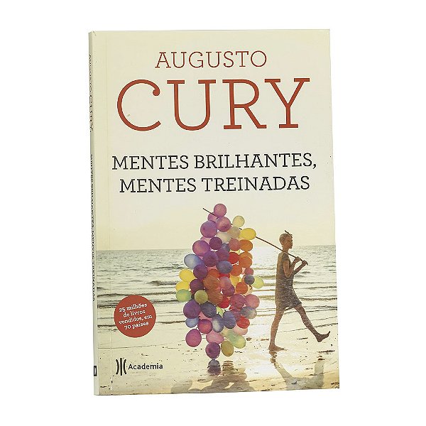 Mentes Brilhantes, Mentes Treinadas - Augusto Cury