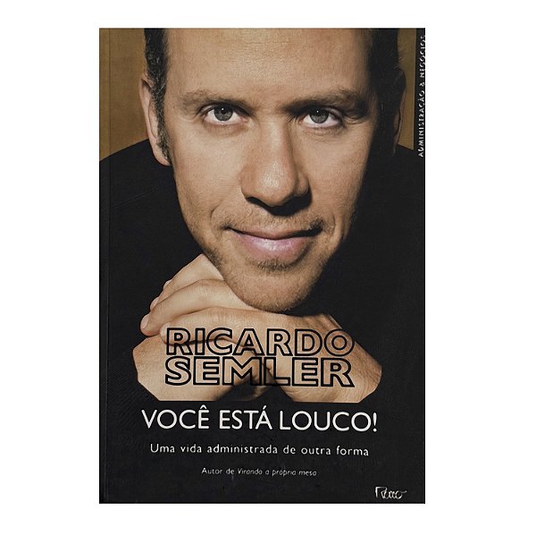 Você Está Louco! - Ricardo Semler