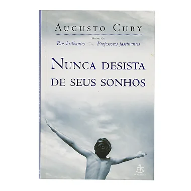 Nunca Desista Dos Seus Sonhos - Augusto Cury