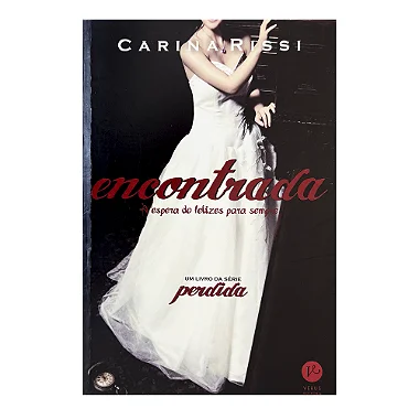 Encontrada: À Espera do Felizes Para Sempre - Volume 2 - Carina Rissi