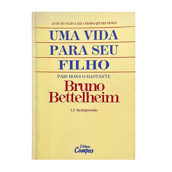 Uma Vida Para Seu Filho - Bruno Bettelheim