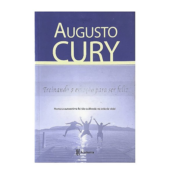 Treinando A Emoção Para Ser Feliz - Augusto Cury