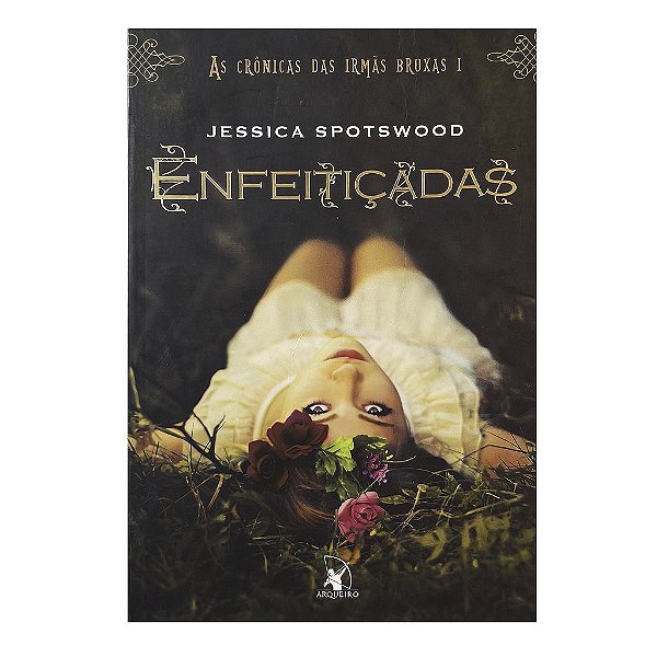 Enfeitiçadas- Livro 1 - Jessica Spotswood