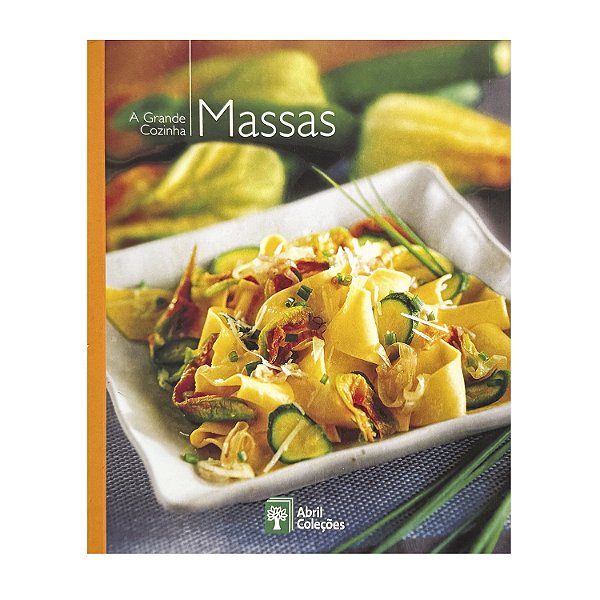 A Grande Cozinha: Massas - Volume 1