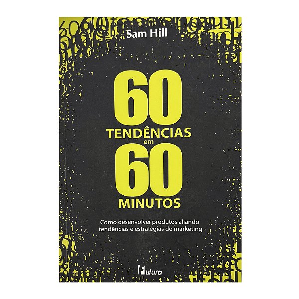 60 Tendências Em 60 Minutos - Sam Hill