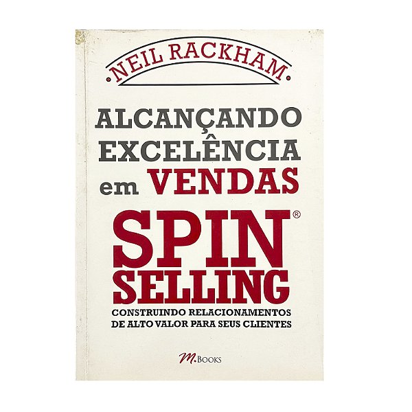 Alcançando Excelência Em Vendas - Neil Rackham