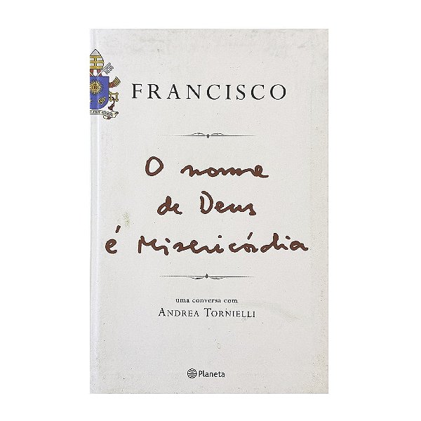 O Nome De Deus É Misericordia - Papa Francisco