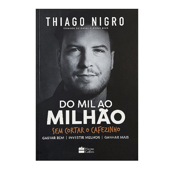 Do Mil Ao Milhão - Thiago Nigro