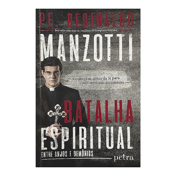 Batalha Espiritual: Entre Anjos e Demônios - Pe. Reginaldo Manzotti