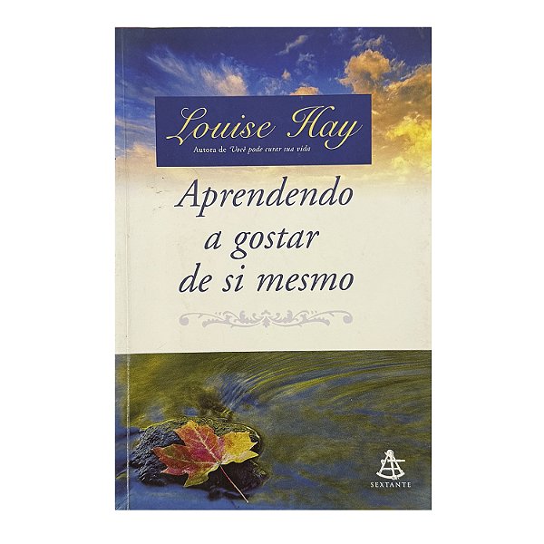 Aprendendo A Gostar De Si Mesmo - Louise Hay