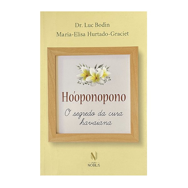 Ho'Oponopono - Dr. Luc Bodin/Maria-Elisa Hurtado-Graciet