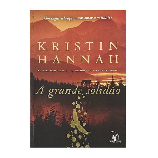 A Grande Solidão - Kristin Hannah