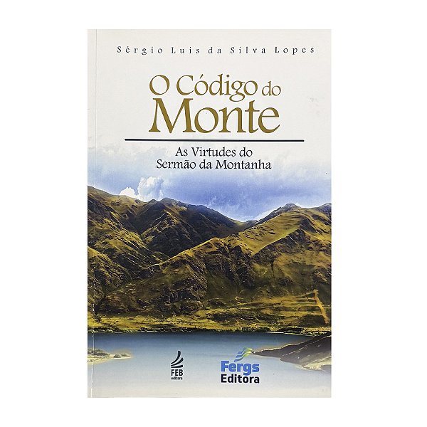 O Código Do Monte - Sérgio Luis Da Silva Lopes