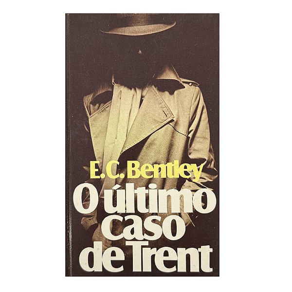 O Último Caso De Trent - E. C. Bentley