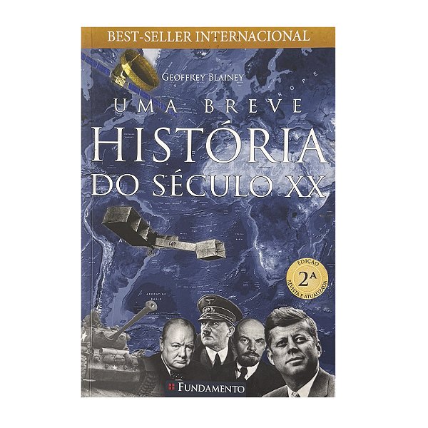 Uma Breve História Do Século XX - Geoffrey Blainey