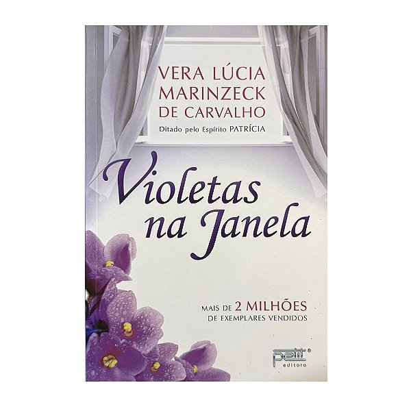 Violetas Na Janela - Vera Lúcia Marinzeck De Carvalho