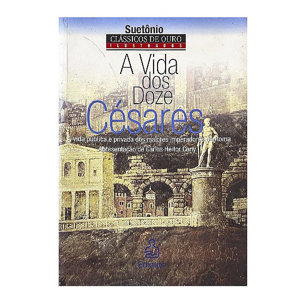 A Vida Dos Doze Césares - Suetônio