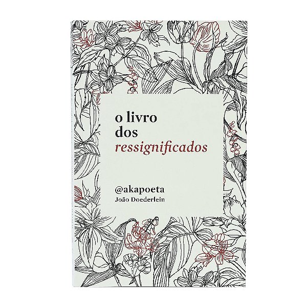 O Livro Dos Ressignificados - João Doederlein
