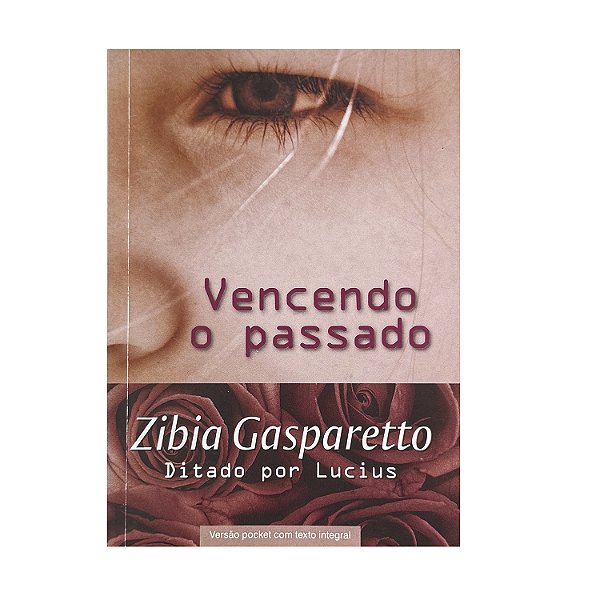 Vencendo O Passado - Zibia Gasparetto