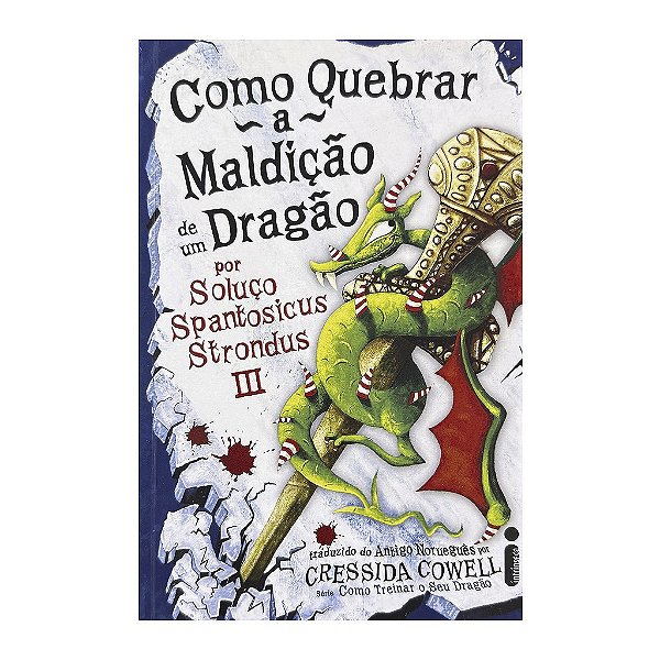Como Quebrar A Maldição De Um Dragão - Cressida Cowell