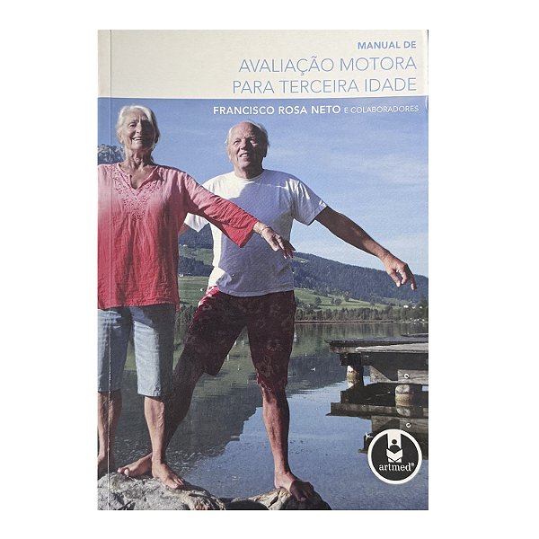 Manual De Avaliação Motora Para Terceira Idade - Francisco Rosa Neto