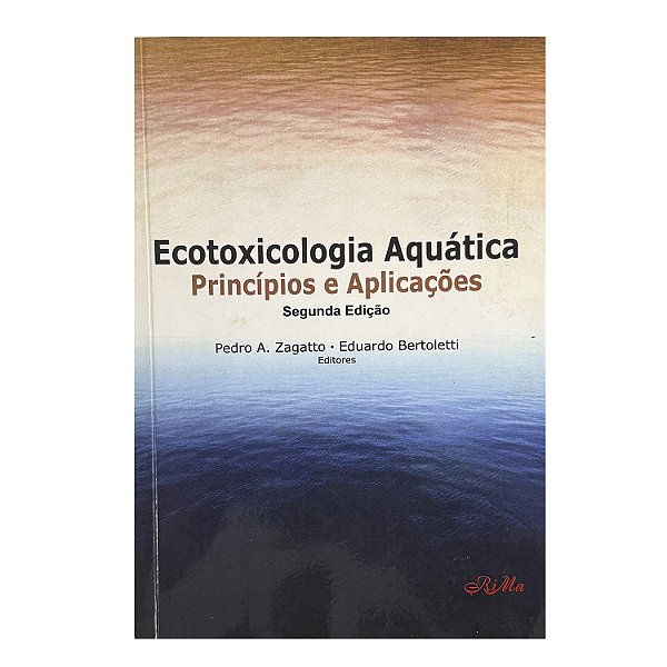 Ecotoxicologia Aquática - Pedro A. Zagatto/Eduardo Bertoletti